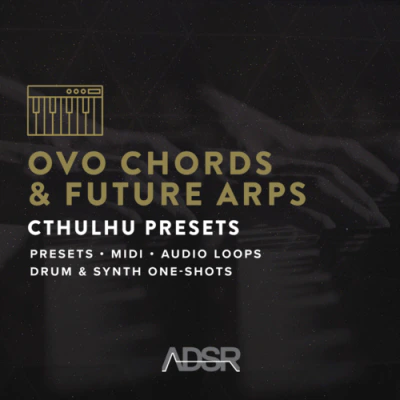 ADSR OVO Chords & Future Arps Cthulhu Presets cover